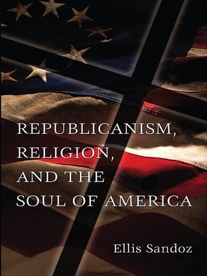 cover image of Republicanism, Religion, and the Soul of America